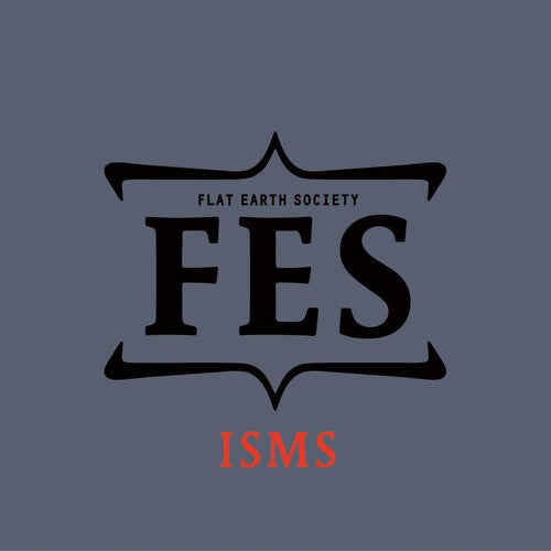 Flat Earth Society - Isms