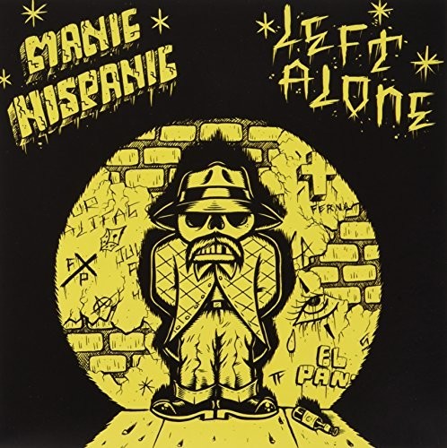 Manic Hispanic/ Left Alone - Split