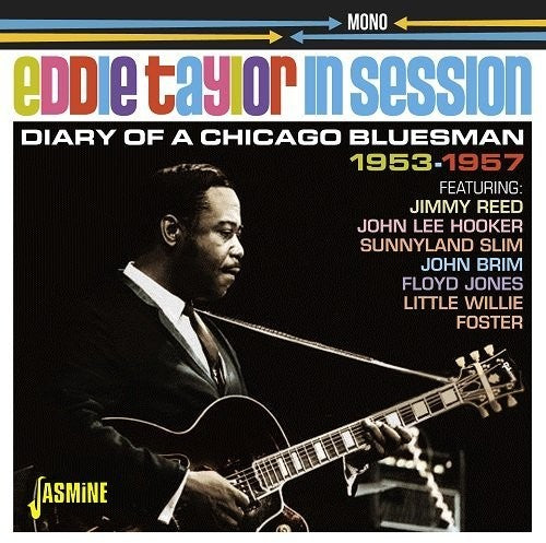 Eddie Taylor - Eddie Taylor In Session: Diary Of A Chicago Bluesman 1953-1957