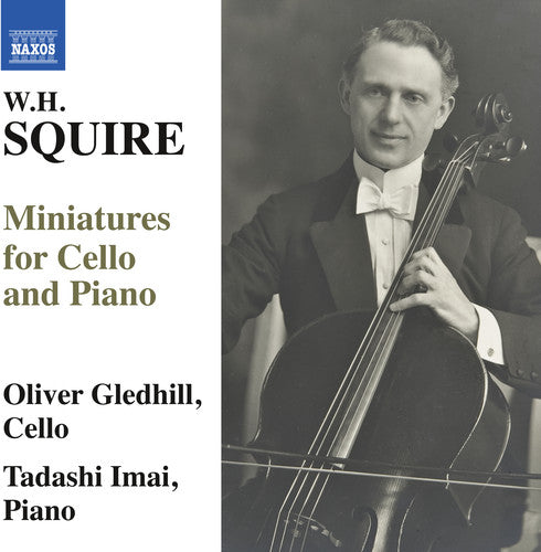 Squire/ Gledhill/ Imai - W.H. Squire: Miniatures for Cello & Piano