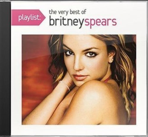Britney Spears - Playlist: The Very Best of Britney Spears