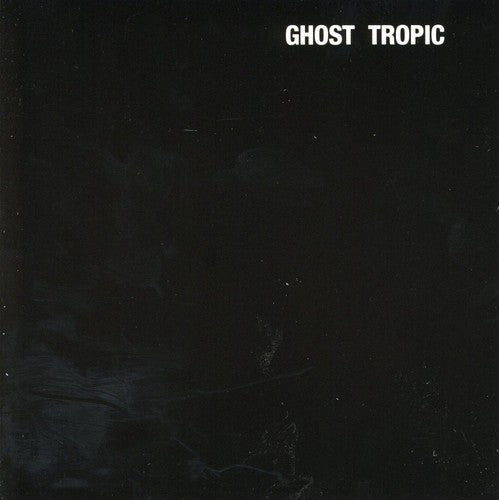 Songs: Ohia - Ghost Tropic