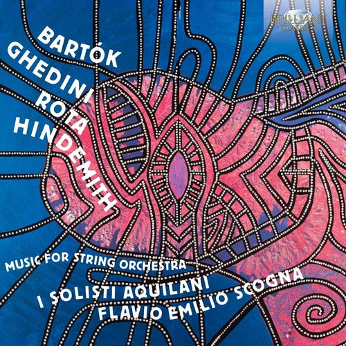 Bartok/ Aquilani/ Scogna - Bartok / Hindemith & Rota: Music for String
