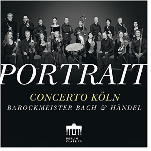 Bach/ Concerto Koln - Portrait: Concerto Koln