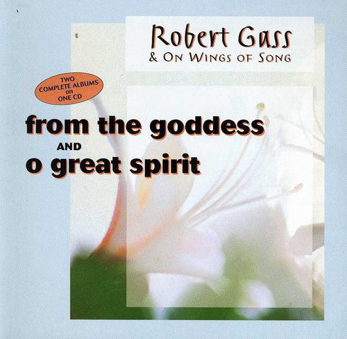 Robert Gass / Wings of Song - From The Goddess/O Great Spirit