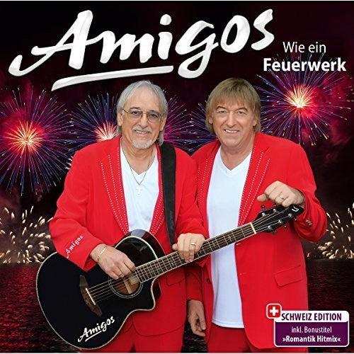 The Amigos - Wie Ein Feuerwerk