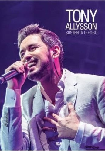 Tony Allysson: Sustenta O Fogo