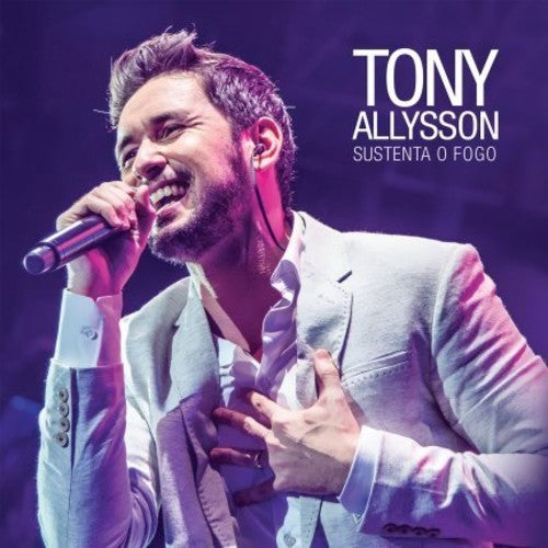 Tony Allysson - Sustenta O Fogo