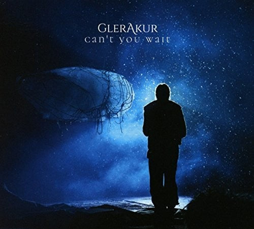 Glerakur - Can't You Wait
