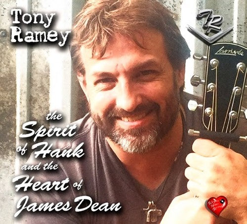 Tony Ramey - The Spirit Of Hank And The Heart Of James Dean