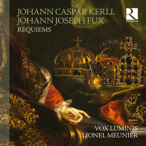 Lionel Meunier / Vox Luminis - Requiems By Johann Joseph Fux & Johann Caspar Kerl