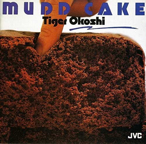 Tiger Okoshi - Mudd Cake