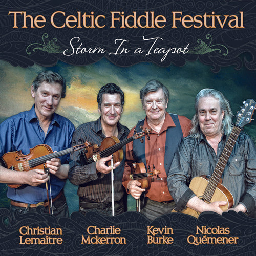 Celtic Fiddle Festival - Storm In A Teapot