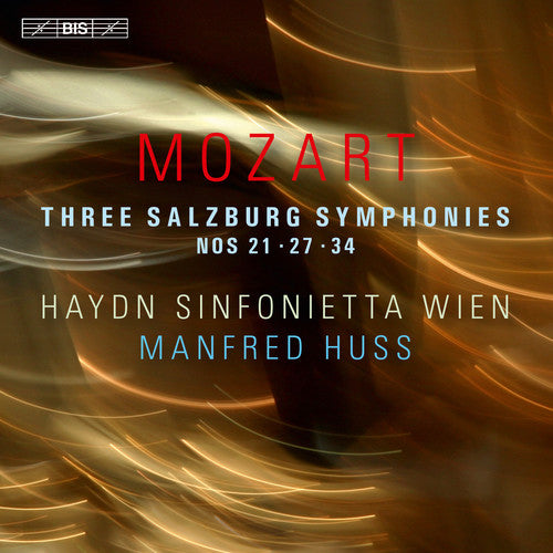 Mozart/ Wien/ Huss - Mozart: Three Salzburg Symphonies Nos. 21, 27 & 34