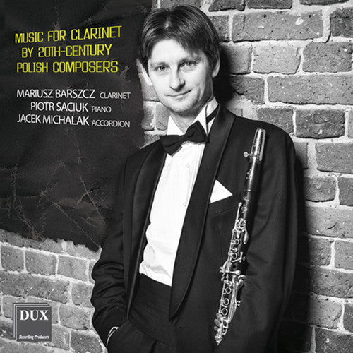 Serocki/ Barszcz/ Michalak - Music For Clarinet By 20th-century Polish Composer