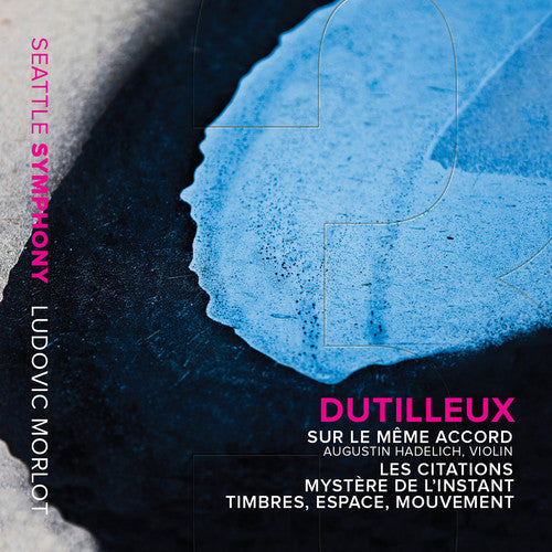 Dutilleux/ Hadelich/ Lynch/ Esfahani - Sur Le Meme Accord
