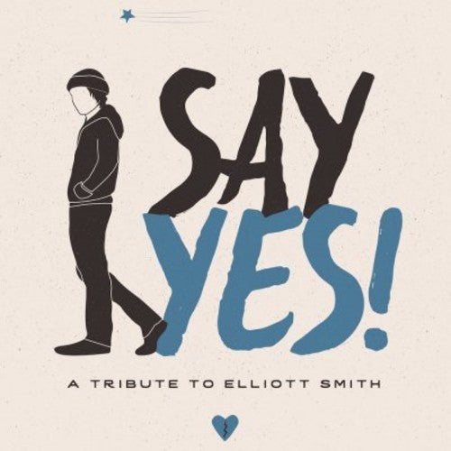 Say Yes!: A Tribute to Elliott Smith/ Various - Say Yes! A Tribute To Elliott Smith