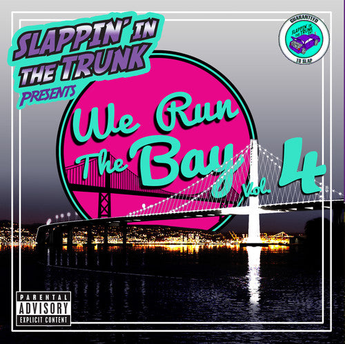 Slappin' in the Trunk - We Run The Bay Vol. 4