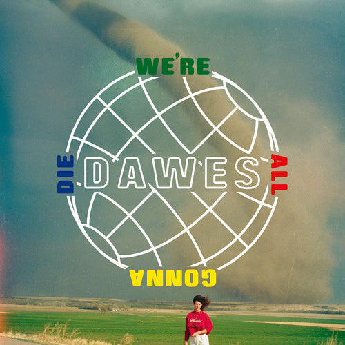 Dawes - We're All Gonna Die