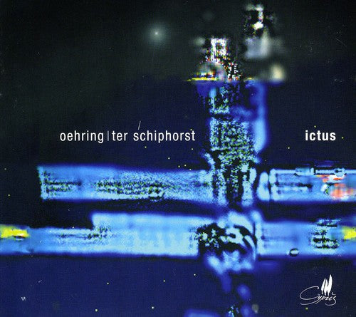Oehring/ Ter Schiphorst/ Ictus - Chamber Music