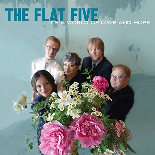 The Flat Five - It's A World Of Love & Hope