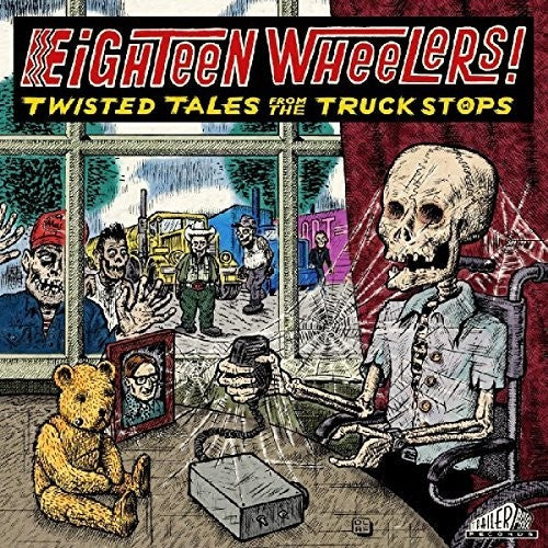 Eighteen Wheelers - Twisted Tales From/ Various - Eighteen Wheelers - Twisted Tales From / Various