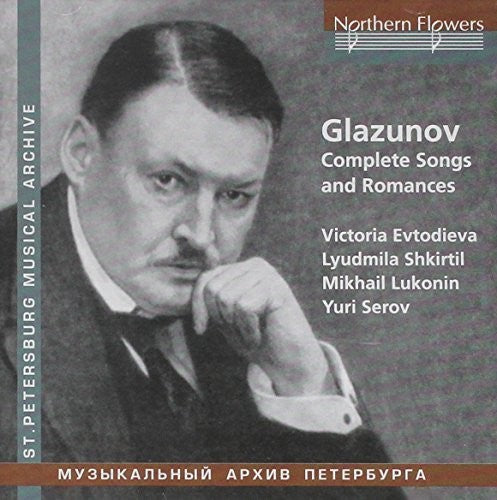 Evtodieva/ Shkirtil/ Serov - Glazunov: Complete Songs & Romances