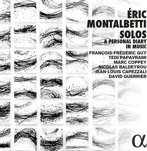 Montalbetti/ Francois-Frederic Guy / Papavrami - Eric Montalbetti: Solos - Personal Diary In Music