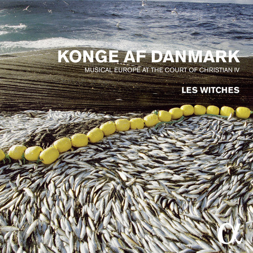 Les Witches - Konge Af Danmark: Musical Europe At The Court Of