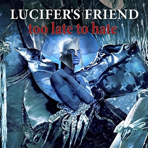 Lucifer's Friend - Too Late Hate