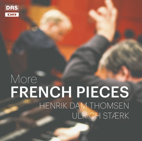 Debussy/ Faure/ Thomsen/ Staerk - More French Pieces