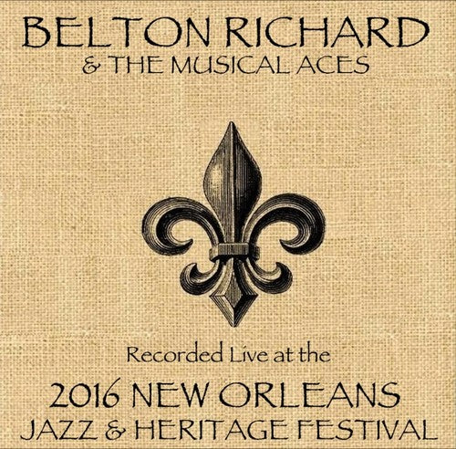 Belton Richard / Musical Aces - Belton Richard & The Musical Aces Live At New Orleans Heritage & Jazz Festival 2016