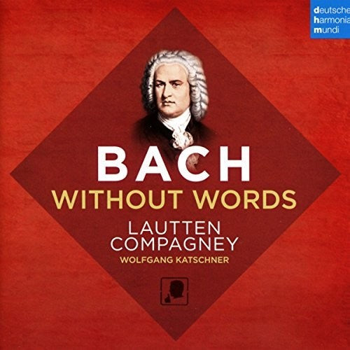 Lautten Compagney - Bach Without Words