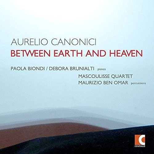 Canonici/ Biondi/ Brunialti/ Omar/ Mascoulisse - Aurelio Canonici: Between Earth & Heaven