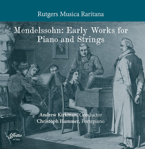 Mendelssohn/ Hammer/ Rutgers Musica - Mendelssohn: Early Works for Piano & Strings