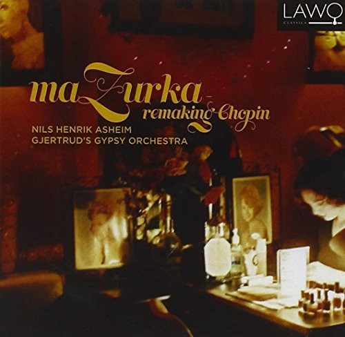 Chopin/ Aasheim/ Gjertrud's Gypsy Orchestra - Mazurka Remaking Chopin