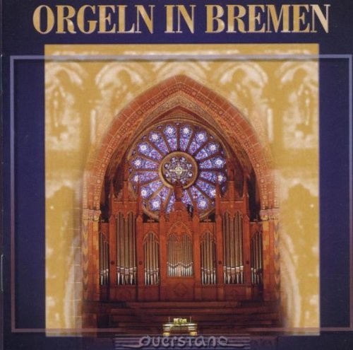 Zerbst/ Koller/ Kuppe/ Various - Orgeln in Bremen