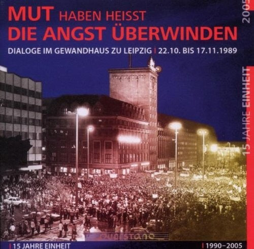 Dialoge Im Gewandhaus Zu/ Various - Mut haben Heisst Die Angst Ueberwinden