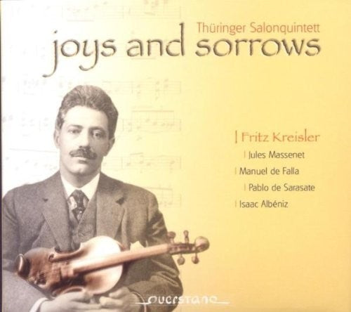 Kreisler/ Albeniz/ Thueringer Salonquintett - Joys & Sorrows