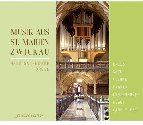 Vierne/ Bach/ Reger/ Krebs/ Henk Galenkamp - Musik aus St. Marien Zwickau