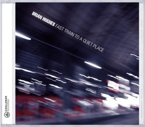 Hughes/ Various - Fast Train To A Quiet Place