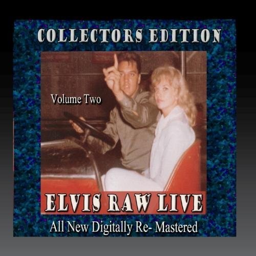 Elvis Presley - Elvis Raw Live - Volume 2