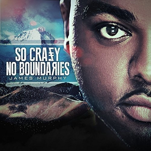 James Murphy - So Crazy No Boundaries
