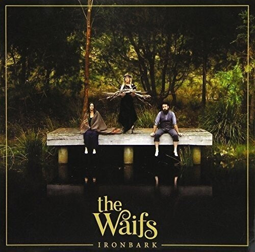 The Waifs - Ironbark