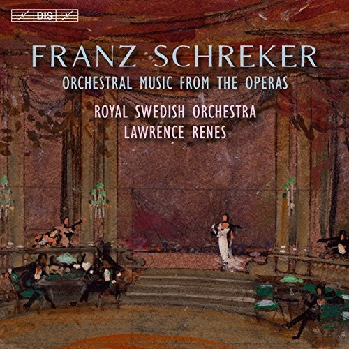 Schreker/ Royal Swedish Orchestra/ Renes - Franz Schreker: Orchestral Music from the Operas