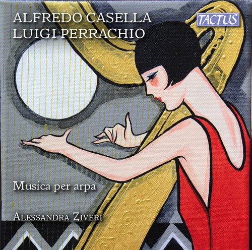 Casella/ Perrachio/ Ziveri - Alfredo Casella & Luigi Perrachio: Musica per arpa