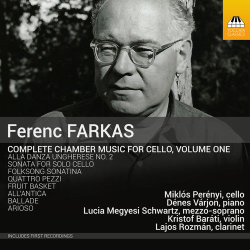 Farkas/ Perenyi/ Varjon/ Schwartz/ Barati - Ferenc Farkas: Chamber Music for Cello Vol 1
