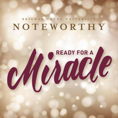Various/ Byu Noteworthy - Ready for a Miracle