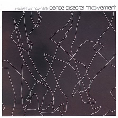 Dance Disaster Movement - We Are from Nowhere