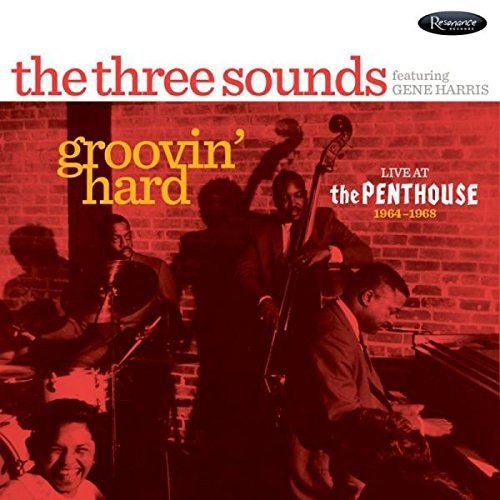The Three Sounds - Groovin' Hard: Live At The Penthouse 1964-1968